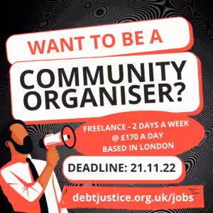 Person with megaphone with text saying: 'want to be a community organiser?' followed by details to apply. Deadline 21.11.22